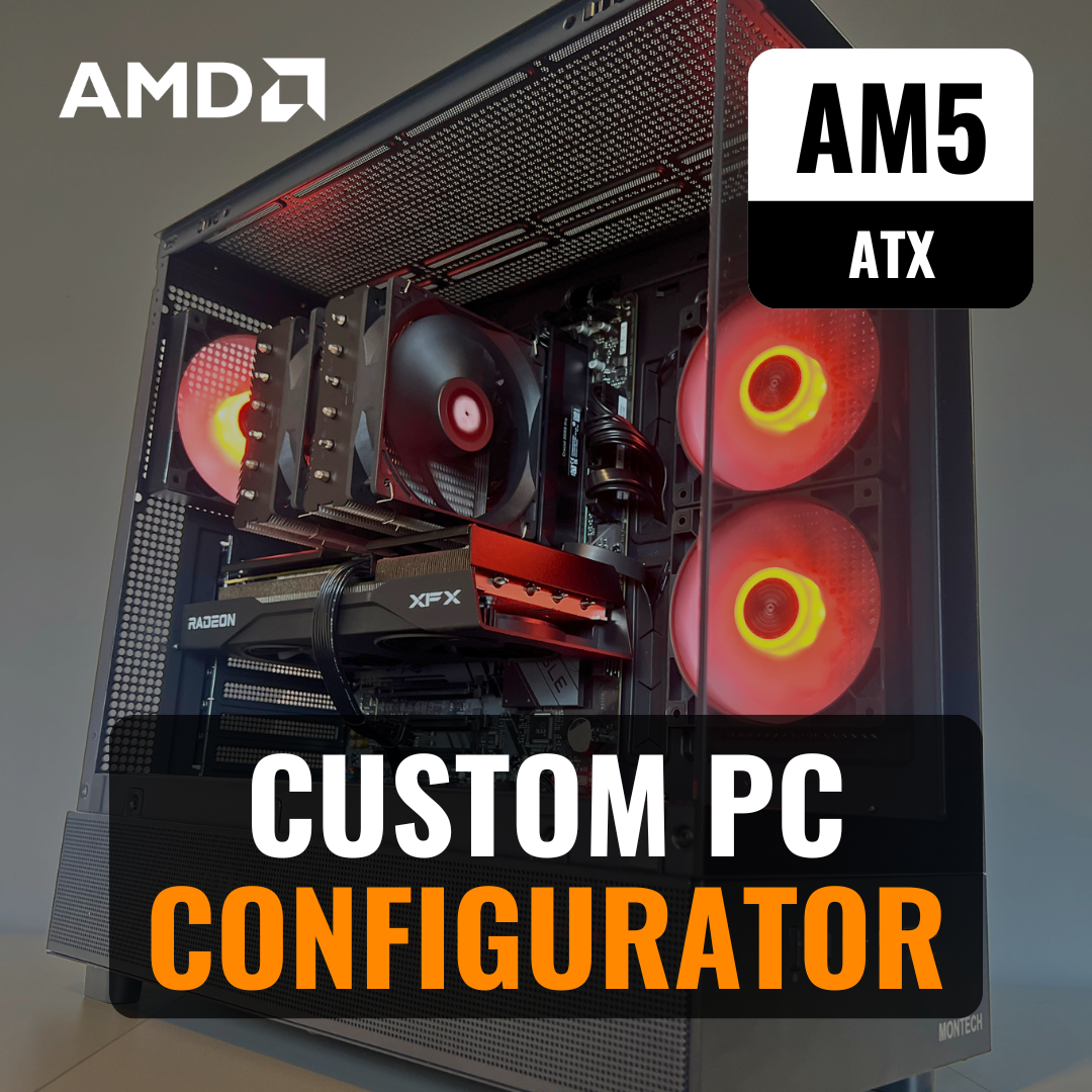 Custom PC Configurator – AM5 ATX